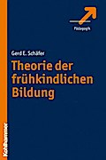 Theorie der frühkindlichen Bildung - Gerd. E. Schäfer