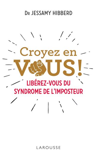 Croyez en vous ! Liberez-vous du syndrome de l’imposteur