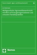 Wohlgeordnetes Agrarwettbewerbsrecht mit Blick auf Erzeugerorganisationen und unlautere Handelspraktiken
