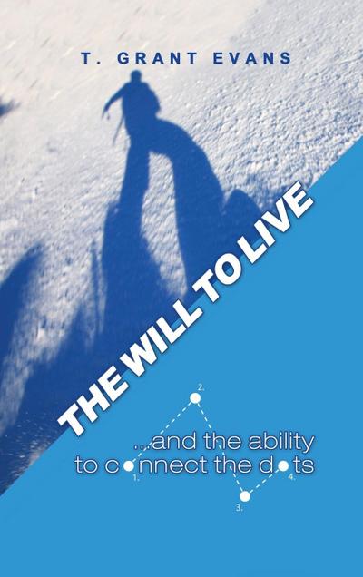 The Will to Live...and the Ability to Connect the Dots