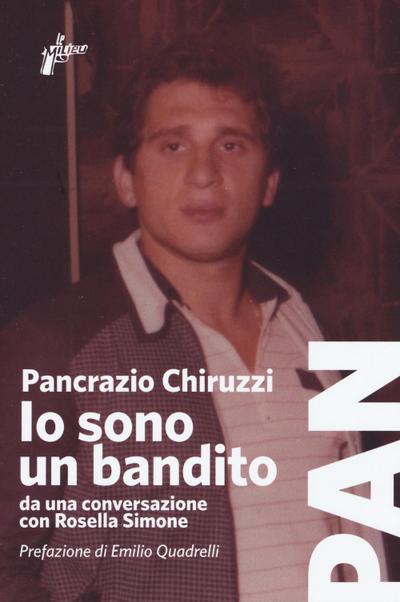 Chiruzzi, P: Io sono un bandito. Da una conversazione con Ro