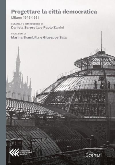 Progettare la città democratica. Milano 1945-1951