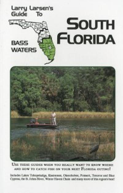 Larry Larsen’s Guide to South Florida Bass Waters Book 3