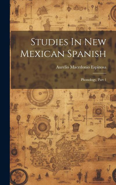 Studies In New Mexican Spanish: Phonology, Part 1