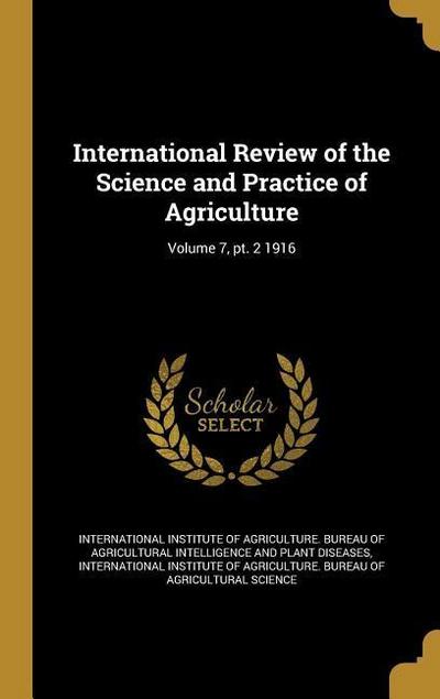 International Review of the Science and Practice of Agriculture; Volume 7, pt. 2 1916