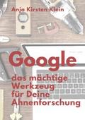 Google - das mächtige Werkzeug für Deine Ahnenforschung
