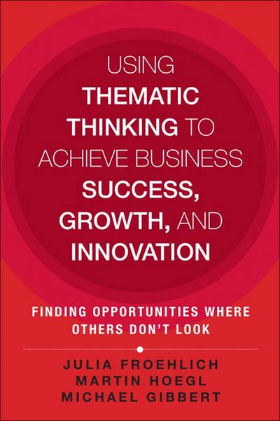 Using Thematic Thinking to Achieve Business Success, Growth, and Innovation