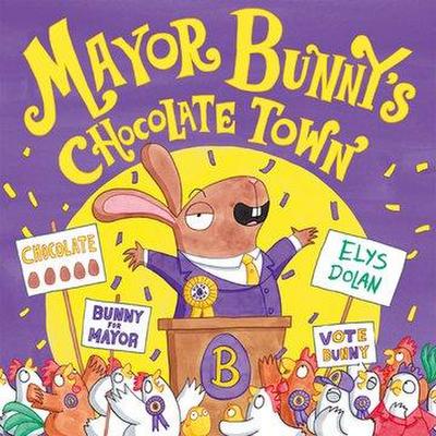 Year 1/Primary 2: Mayor Bunny’s Chocolate Town