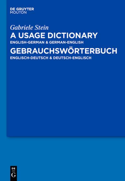 A Usage Dictionary English-German / German-English - Gebrauchswörterbuch Englisch-Deutsch / Deutsch-Englisch