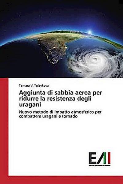 Aggiunta di sabbia aerea per ridurre la resistenza degli uragani