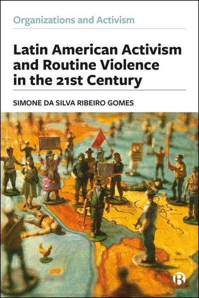 Latin American Activism and Routine Violence in the 21st Century