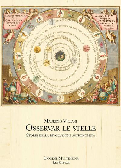 Villani, M: Osservar le stelle. Storie della rivoluzione ast