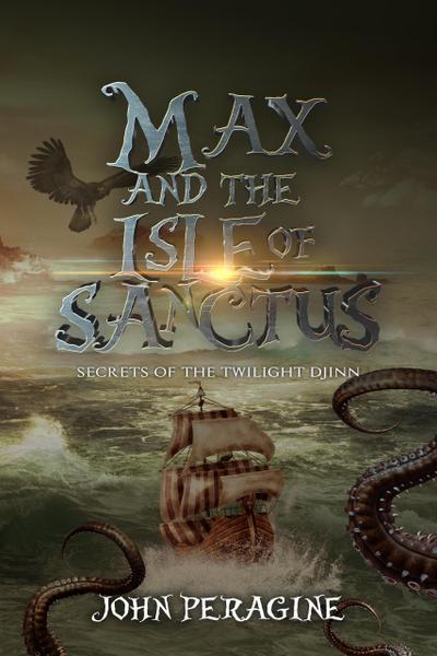 Max and the Isle of Sanctus (Secrets of the Twilight Djinn, #2)