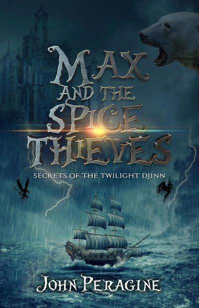 Max and the Spice Thieves (Secrets of the Twilight Djinn, #1)