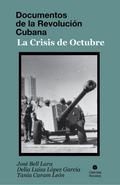 Documentos de la Revolución Cubana. La crisis de octubre