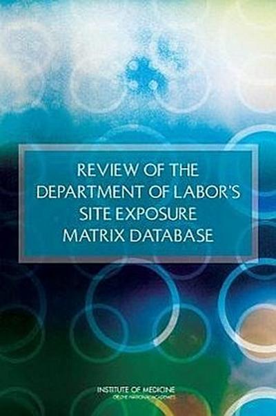 Review of the Department of Labor’s Site Exposure Matrix Database