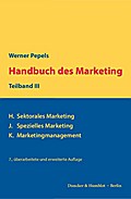 Handbuch des Marketing, Teilband III.: H. Sektorales Marketing ? J. Spezielles Marketing ? K. Marketingmanagement.