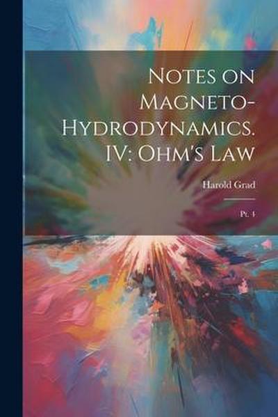 Notes on Magneto-hydrodynamics. IV: Ohm’s Law: Pt. 4