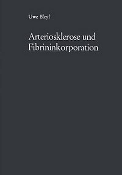 Arteriosklerose und Fibrininkorporation