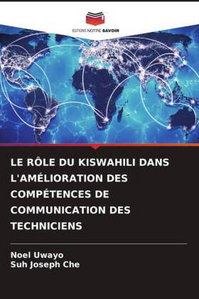 LE RÔLE DU KISWAHILI DANS L’AMÉLIORATION DES COMPÉTENCES DE COMMUNICATION DES TECHNICIENS