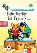 Paule und seine Fußballfreunde, Kein Treffer für Franzi?: Lesen lernen, 2. Klasse. Mit Fußball-Quiz.