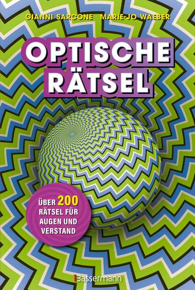 Optische Rätsel - Über 200 Rätsel für Augen und Verstand