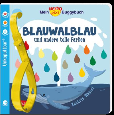 Baby Pixi (unkaputtbar) 135: Mein Baby-Pixi-Buggybuch: Blauwalblau und andere tolle Farben