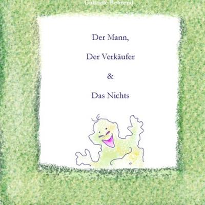 Der Mann, Der Verkäufer & Das Nichts