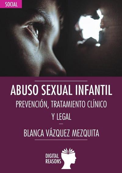 ABUSO SEXUAL INFANTIL: PREVENCIÓN, TRATAMIENTO CLÍNICO Y LEGAL