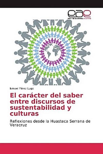 El carácter del saber entre discursos de sustentabilidad y culturas