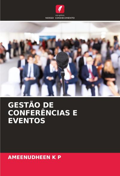 GESTÃO DE CONFERÊNCIAS E EVENTOS