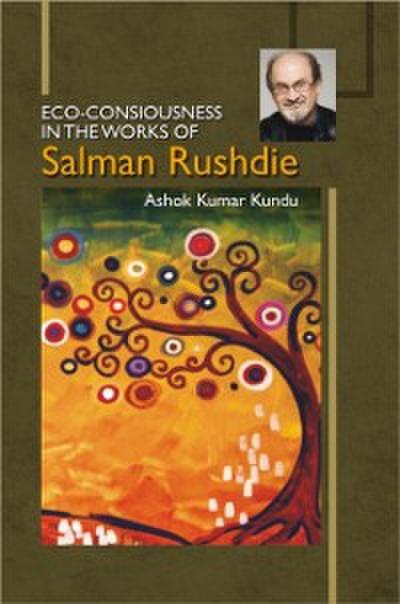 Eco-Consiousness in the Works of Salman Rushdie