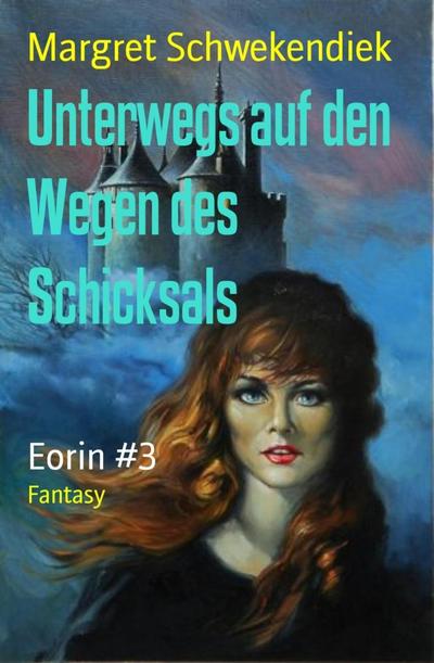 Unterwegs auf den Wegen des Schicksals