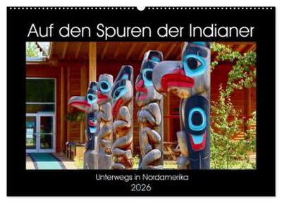 Auf den Spuren der Indianer - Unterwegs in Nordamerika (Wandkalender 2026 DIN A2 quer), CALVENDO Monatskalender