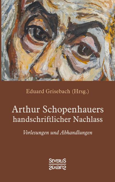 Arthur Schopenhauers handschriftlicher Nachlass