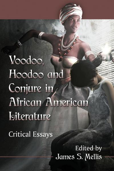 Voodoo, Hoodoo and Conjure in African American Literature
