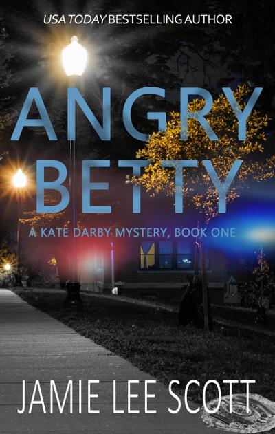 Angry Betty (A Kate Darby Crime Novel, #1)