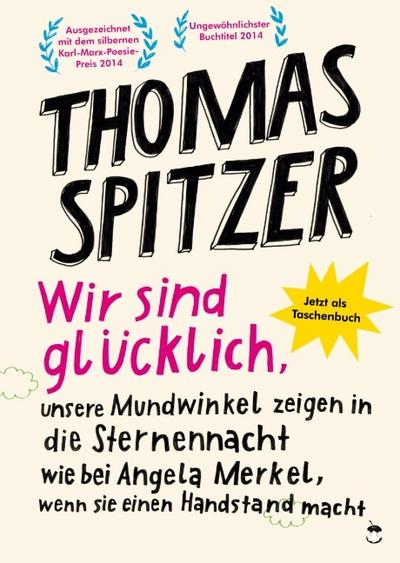 Wir sind glücklich, unsere Mundwinkel zeigen in die Sternennacht wie bei Angela Merkel, wenn sie einen Handstand macht
