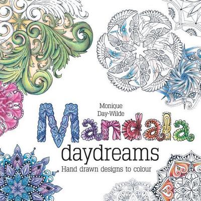 Mandala daydreams: Hand drawn designs to colour