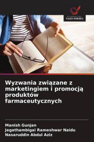 Wyzwania zwi¿zane z marketingiem i promocj¿ produktów farmaceutycznych