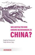 Wie gestalten wir unsere Beziehungen zu China?