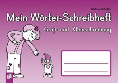Mein Wörter-Schreibheft - Groß- und Kleinschreibung