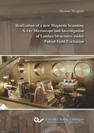 Realization of a new Magnetic Scanning X-ray Microscope and Investigation of Landau Structures under Pulsed Field Excitation