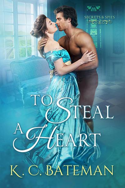 To Steal A Heart (Secrets & Spies, #1)