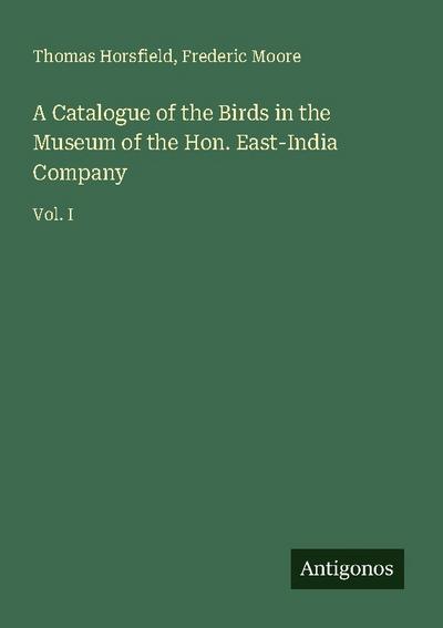 A Catalogue of the Birds in the Museum of the Hon. East-India Company