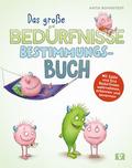 Bedürfnisse - Das große Bestimmungsbuch