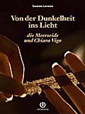 Von der Dunkelheit ins Licht - die Meerseide und Chiara Vigo