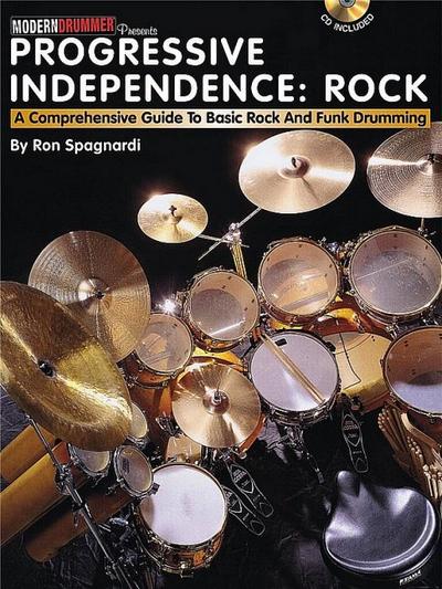 Progressive Independence: Rock: A Comprehensive Guide to Basic Rock and Funk Drumming [With CD (Audio)]