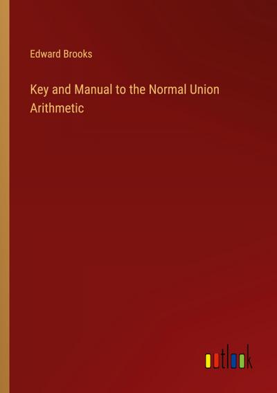 Key and Manual to the Normal Union Arithmetic