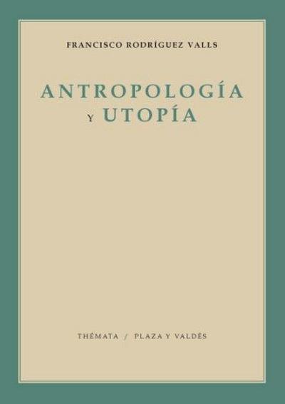 Antropología y utopía : estudio sobre el hombre y la esperanza